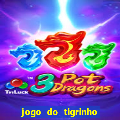 jogo do tigrinho deposito minimo 5 reais